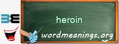 WordMeaning blackboard for heroin